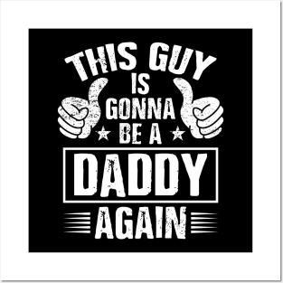 Dad Announcement Shirt This Guy Is Gonna Be A Daddy Again Posters and Art